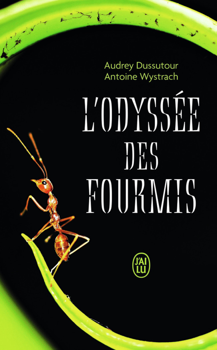 L'odyssée des fourmis - Antoine Wystrach, Audrey Dussutour, Mathieu Vidard - J'AI LU