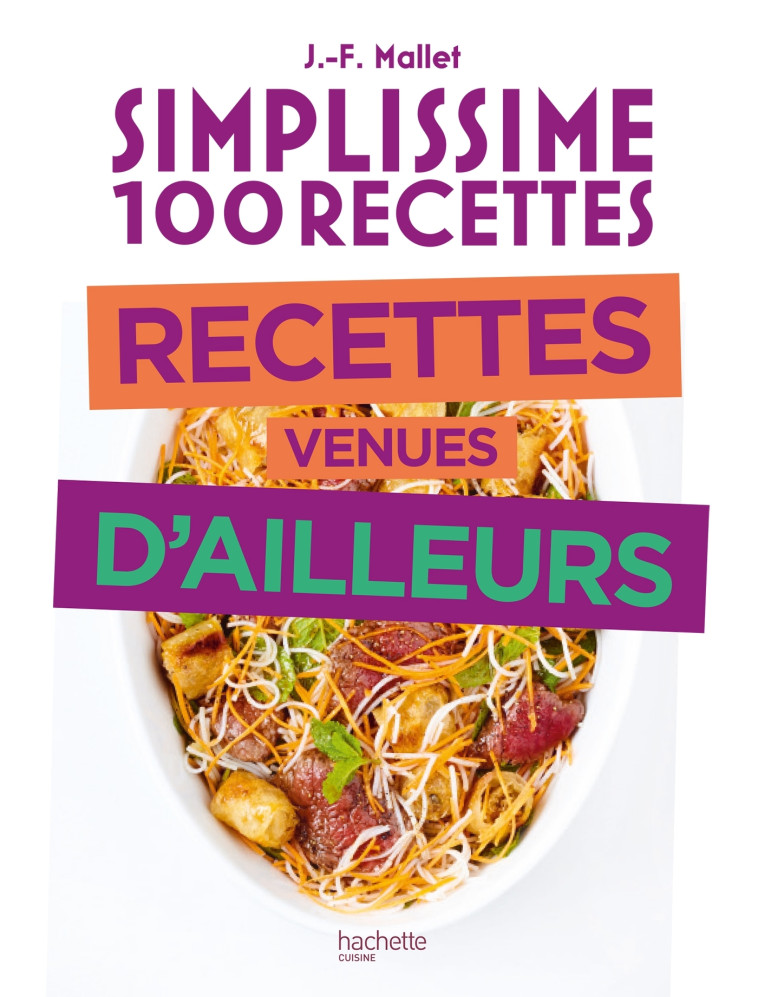 SIMPLISSIME RECETTES VENUES D-AILLEURS - Jean-François Mallet - HACHETTE PRAT