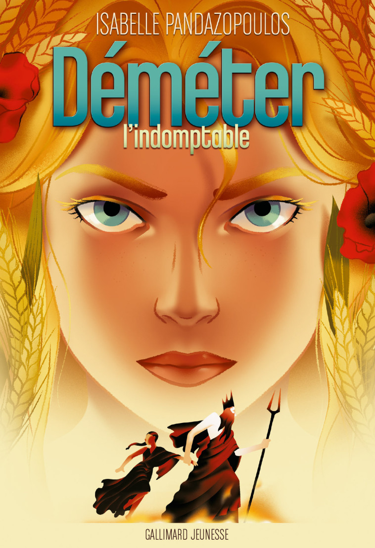 HEROINES DE LA MYTHOLOGIE - DEMETER L-INDOMPTABLE - Isabelle Pandazopoulos,  Gazhole - GALLIMARD JEUNE