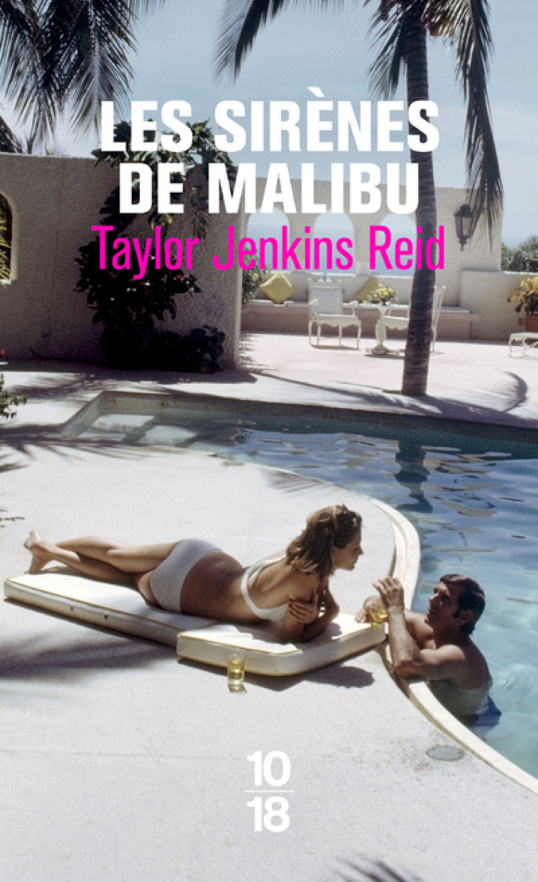 LES SIRENES DE MALIBU - Taylor Jenkins Reid, Typhaine Ducellier - 10 X 18