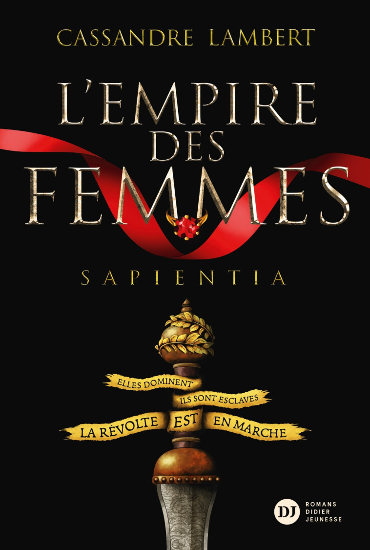 L-EMPIRE DES FEMMES, TOME 1 - SAPIENTIA - Cassandre Lambert, Germain Barthélémy - DIDIER JEUNESSE