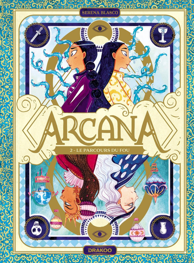 ARCANA - T02 - ARCANA - VOL. 02/4 - LE PARCOURS DU FOU - Séréna Blasco - DRAKOO