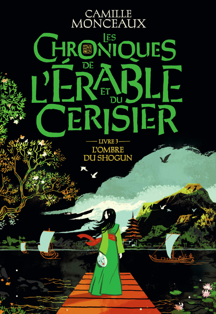 LES CHRONIQUES DE L-ERABLE ET DU CERISIER - VOL03 - L-OMBRE DU SHOGUN - Camille Monceaux - GALLIMARD JEUNE