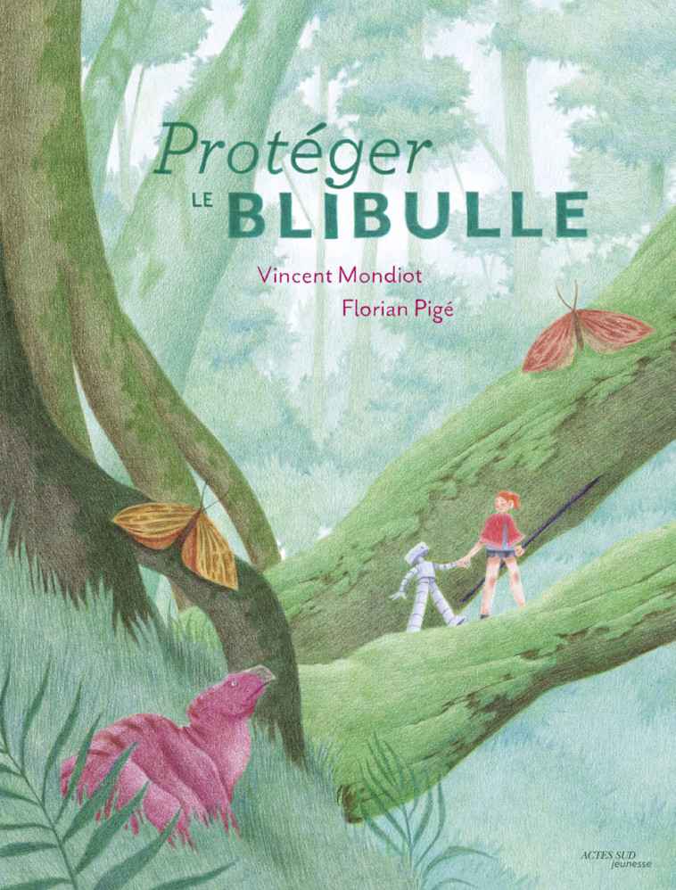 PROTEGER LE BLIBULLE - Vincent Mondiot, Florian Pigé - ACTES SUD