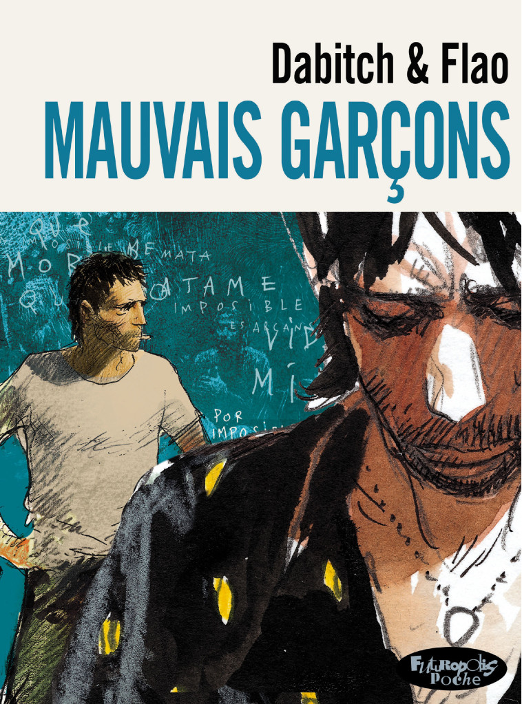 MAUVAIS GARCONS - VERSION POCHE - Christophe Dabitch, Benjamin Flao - FUTUROPOLIS