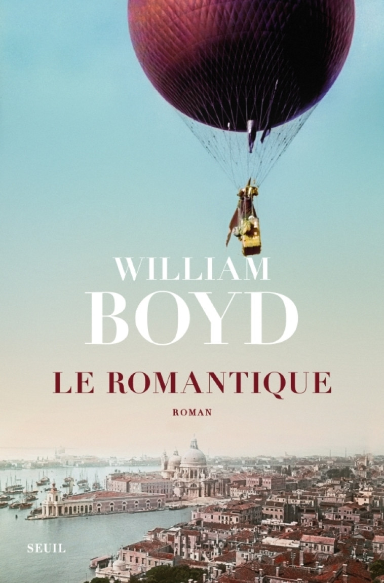 Le Romantique - William Boyd - SEUIL