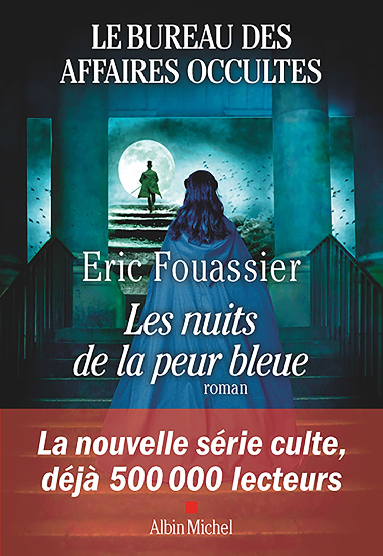 LE BUREAU DES AFFAIRES OCCULTES - TOME 3 - LES NUITS DE LA PEUR BLEUE - Eric Fouassier - ALBIN MICHEL