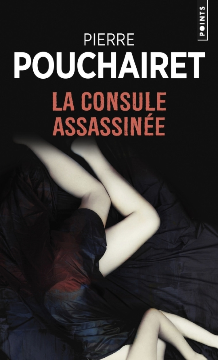 La Consule assassinée - Pierre Pouchairet - POINTS