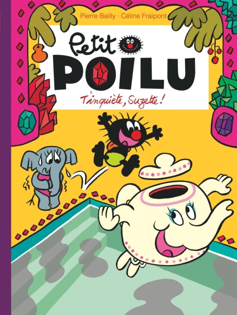 PETIT POILU - TOME 28 - T-INQUIETE SUZETTE ! - Fraipont Céline Fraipont Céline, BAILLY BAILLY - DUPUIS