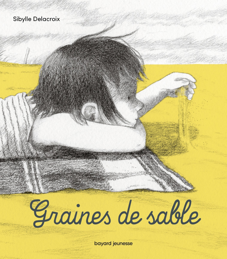 GRAINES DE SABLE (TOUT CARTON) - Sibylle Delacroix - BAYARD JEUNESSE