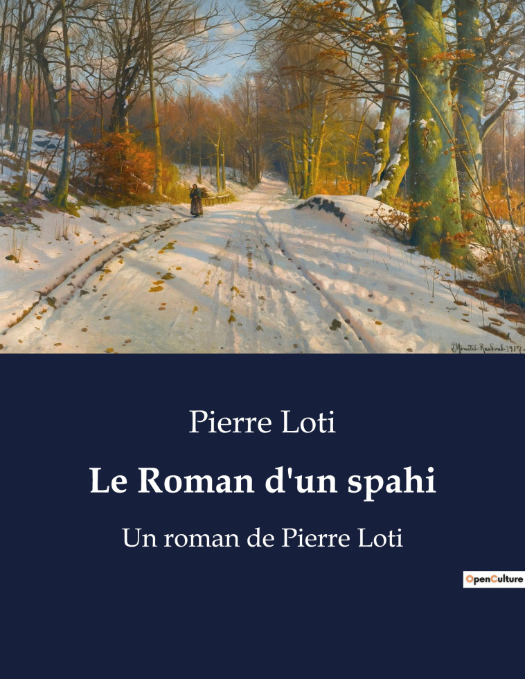 LE ROMAN D-UN SPAHI - UN ROMAN DE PIERRE LOTI - Pierre Loti - CULTUREA