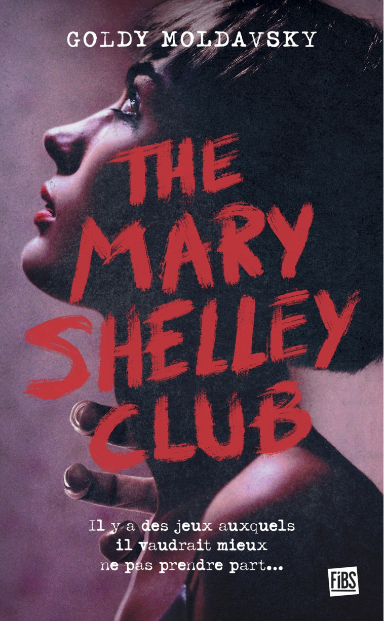 THE MARY SHELLEY CLUB - Goldy Moldavsky, Chloé Royer - FIBS