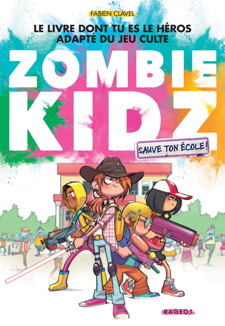 ZOMBIE KIDZ - T01 - ZOMBIE KIDZ - SAUVE TON ECOLE ! - Fabien Clavel - RAGEOT