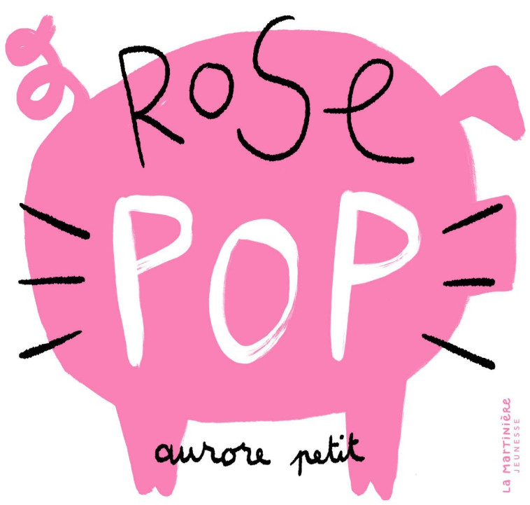 Rose pop - Aurore Petit - MARTINIERE J