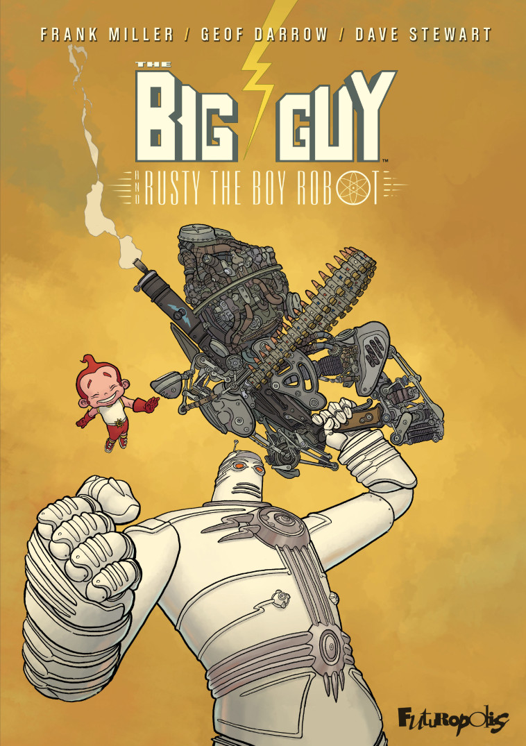 The Big Guy and Rusty the Boy Robot - Frank Miller, Geof Darrow, Lorraine Darrow - FUTUROPOLIS