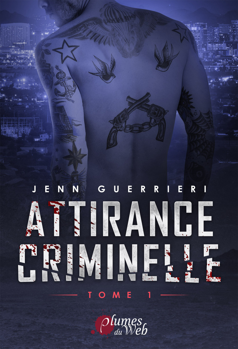 ATTIRANCE CRIMINELLE - T01 - ATTIRANCE CRIMINELLE - TOME 1 - Jenn Guerrieri - PLUMES DU WEB