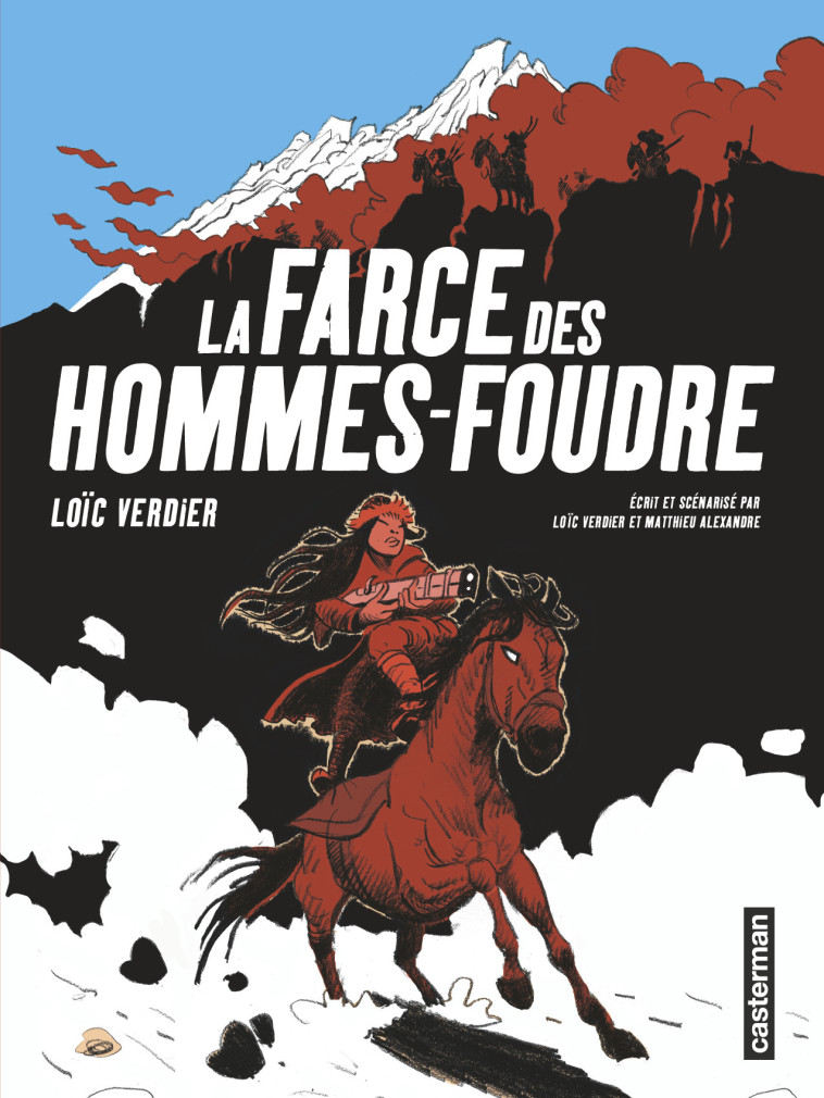 LA FARCE DES HOMMES-FOUDRE -  MATTHIEU ALEXANDRE / LOIC VERDIER - CASTERMAN