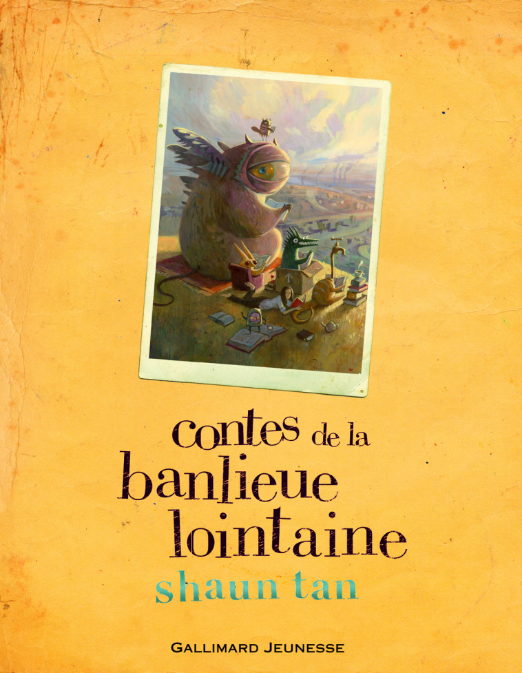 Contes de la banlieue lointaine - Shaun Tan, Anne Krief - GALLIMARD JEUNE