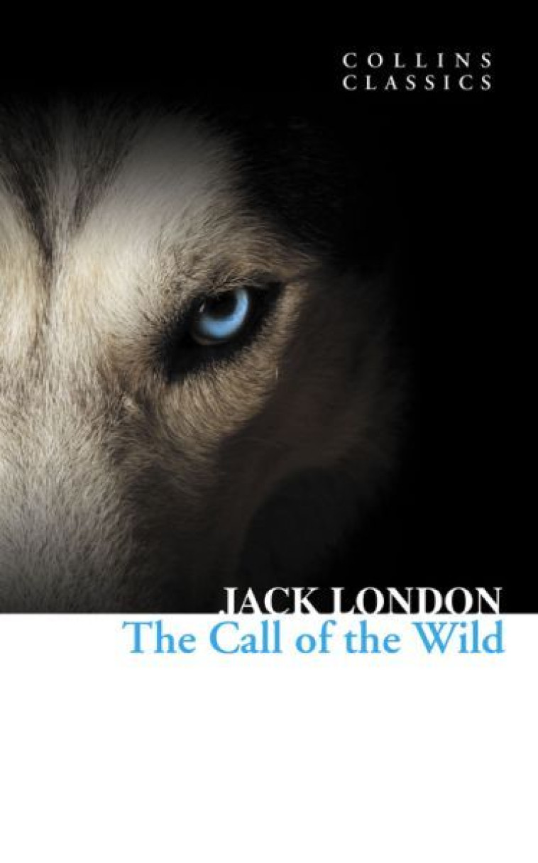 THE CALL OF THE WILD (COLLINS CLASSICS) -  London, Jack - WILLIAM COLLINS