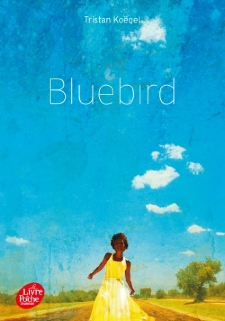 BLUEBIRD - Tristan Koëgel - POCHE JEUNESSE