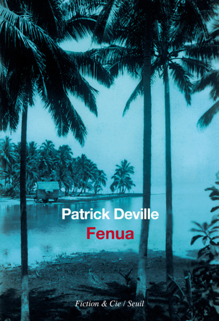 Fenua - Patrick Deville - SEUIL