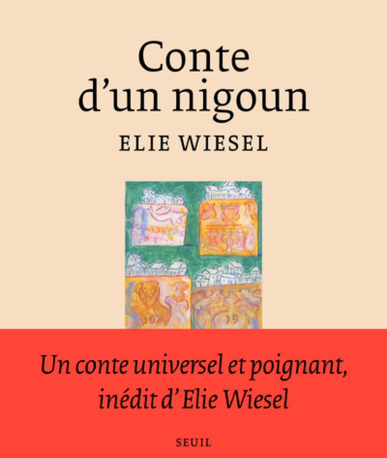 CONTE D-UN NIGOUN ((ILLUSTRATIONS DE MARK PODWAL)) - Elie Wiesel - SEUIL