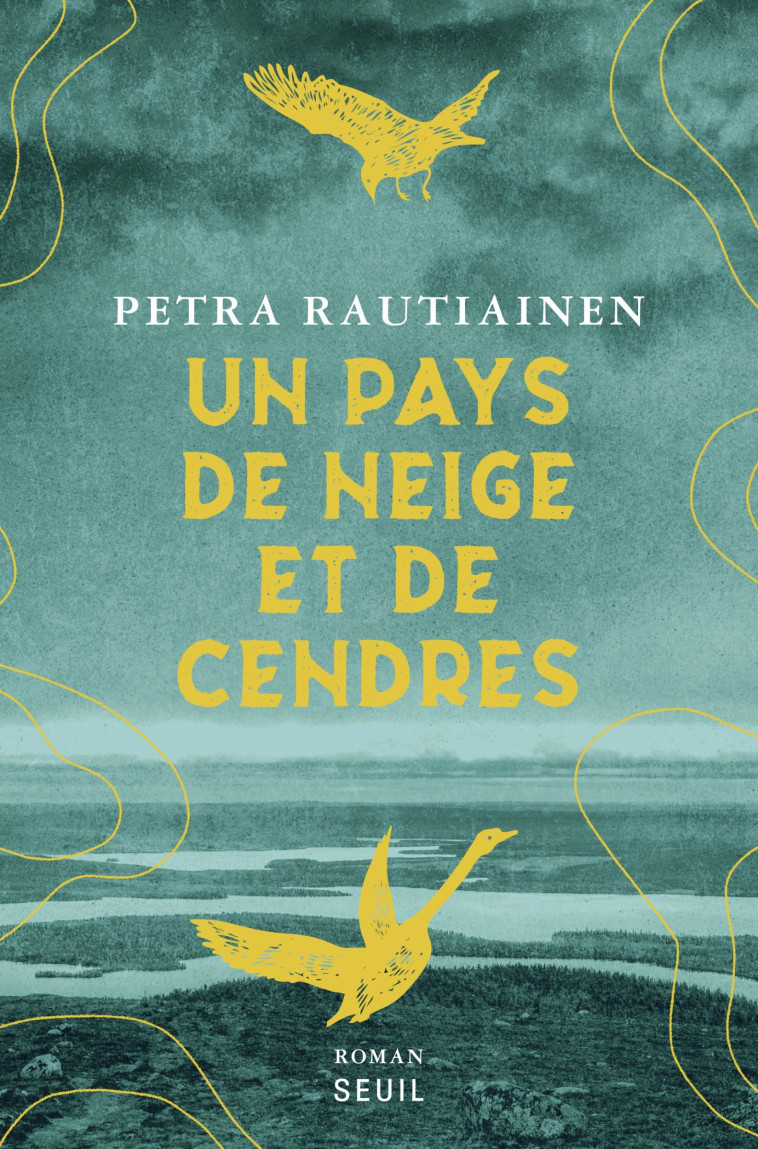 UN PAYS DE NEIGE ET DE CENDRES - RAUTIAINEN PETRA - SEUIL