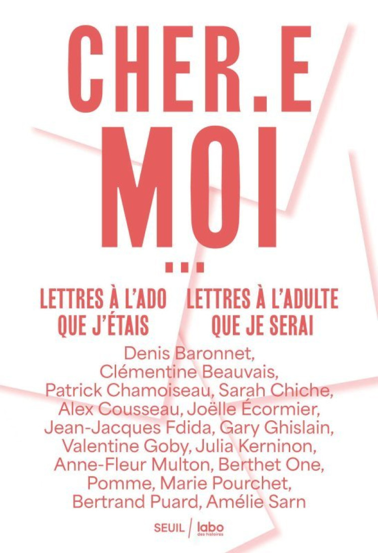 CHER.E MOI. LETTRES A L-ADO QU - LETTRES A L-ADO QUE J-ETAIS, LETTRES A L-ADULTE QUE JE SERAI - COLLECTIF - SEUIL