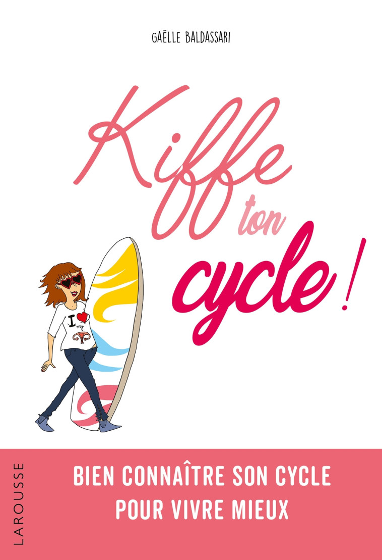 KIFFE TON CYCLE - Gaëlle Baldassari - LAROUSSE