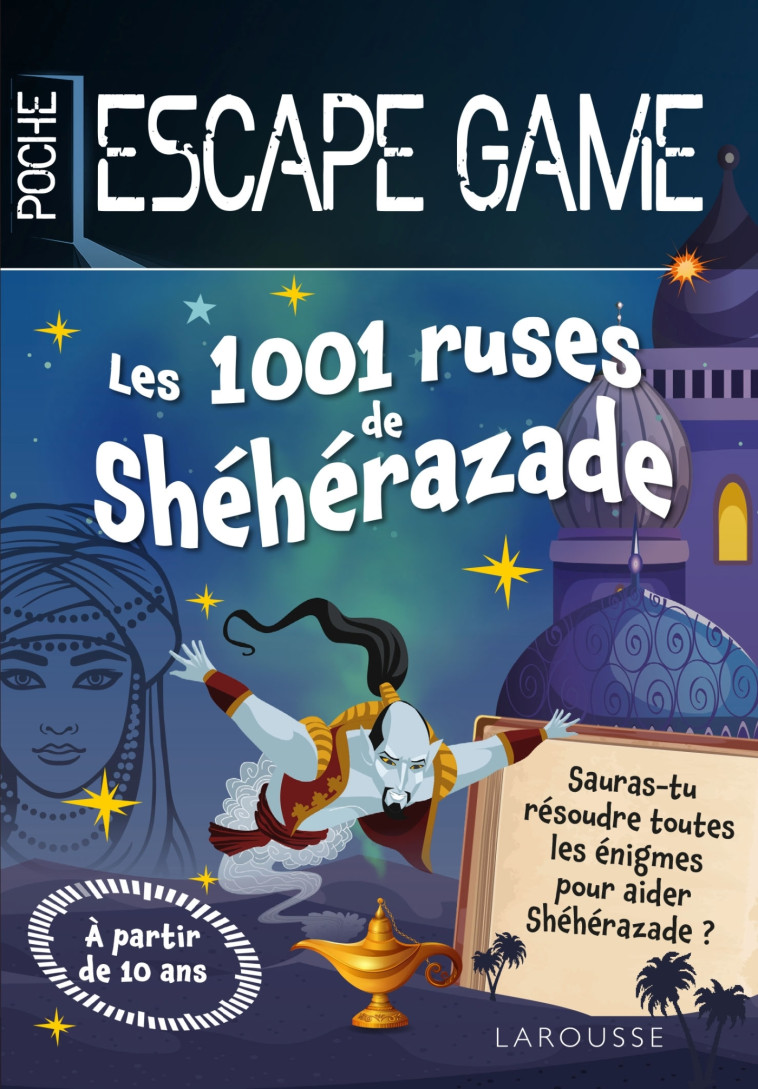 ESCAPE GAME DE POCHE JUNIOR : LES 1001 RUSES DE SHEHERAZADE - Gilles Saint-Martin - LAROUSSE