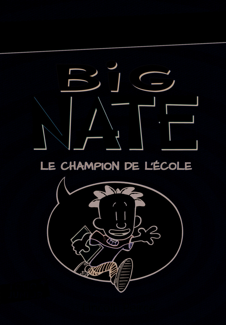 BIG NATE - T01 - BIG NATE, LE CHAMPION DE L-ECOLE - Lincoln Peirce, Jean-François Ménard - GALLIMARD JEUNE