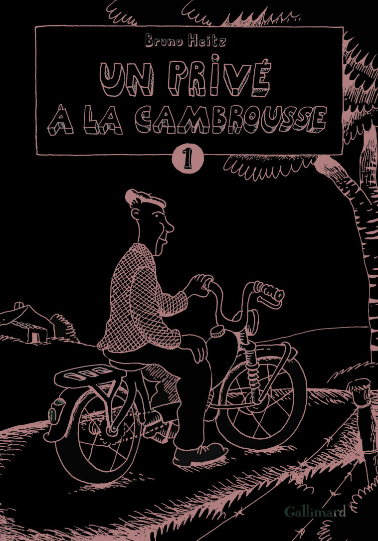 UN PRIVE A LA CAMBROUSSE - VOL01 - Bruno Heitz - GALLIMARD BD