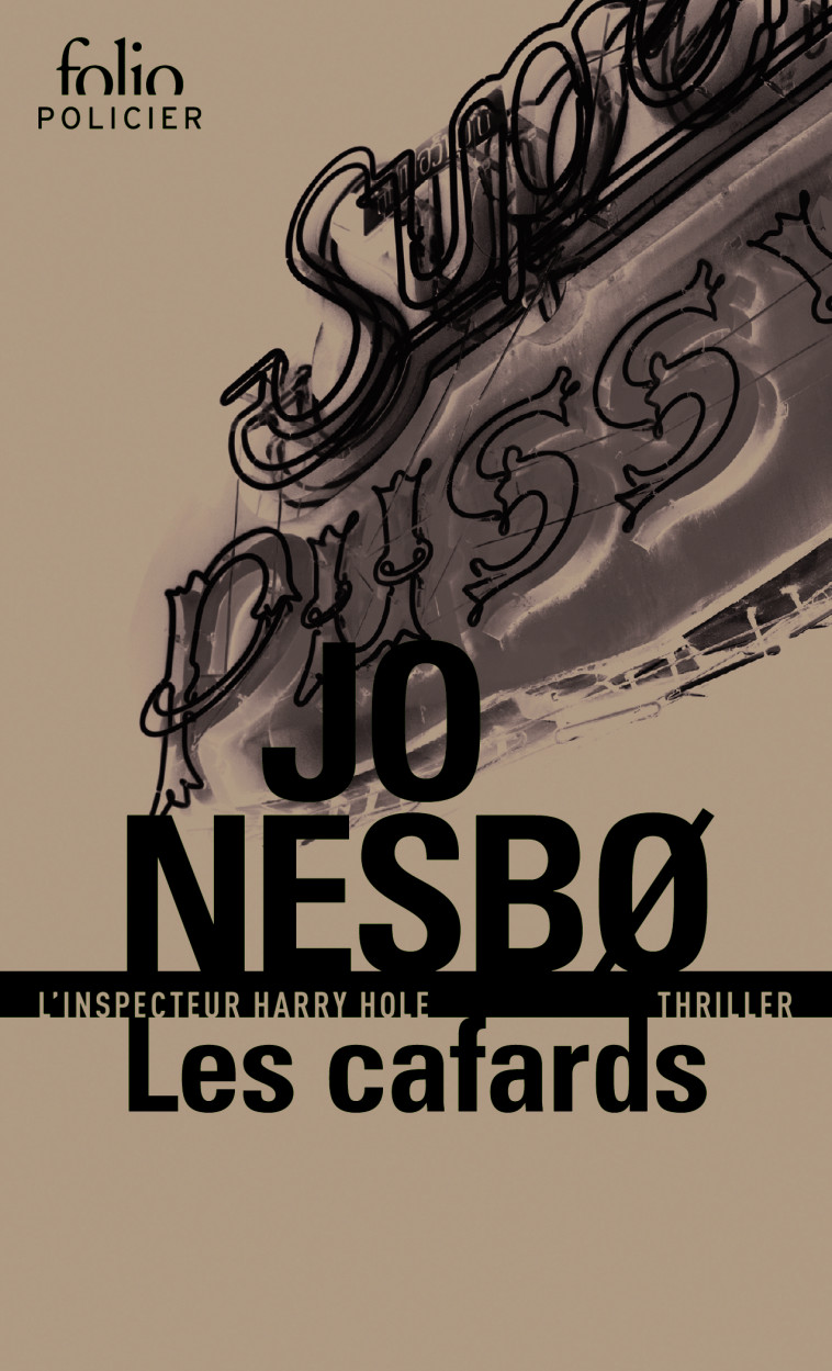 LES CAFARDS - UNE ENQUETE DE L-INSPECTEUR HARRY HOLE - Jo Nesbø, Alex Fouillet - FOLIO