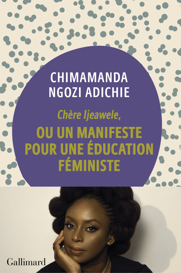 CHERE IJEAWELE, OU UN MANIFESTE POUR UNE EDUCATION FEMINISTE - Chimamanda Ngozi Adichie, Marguerite Capelle - GALLIMARD