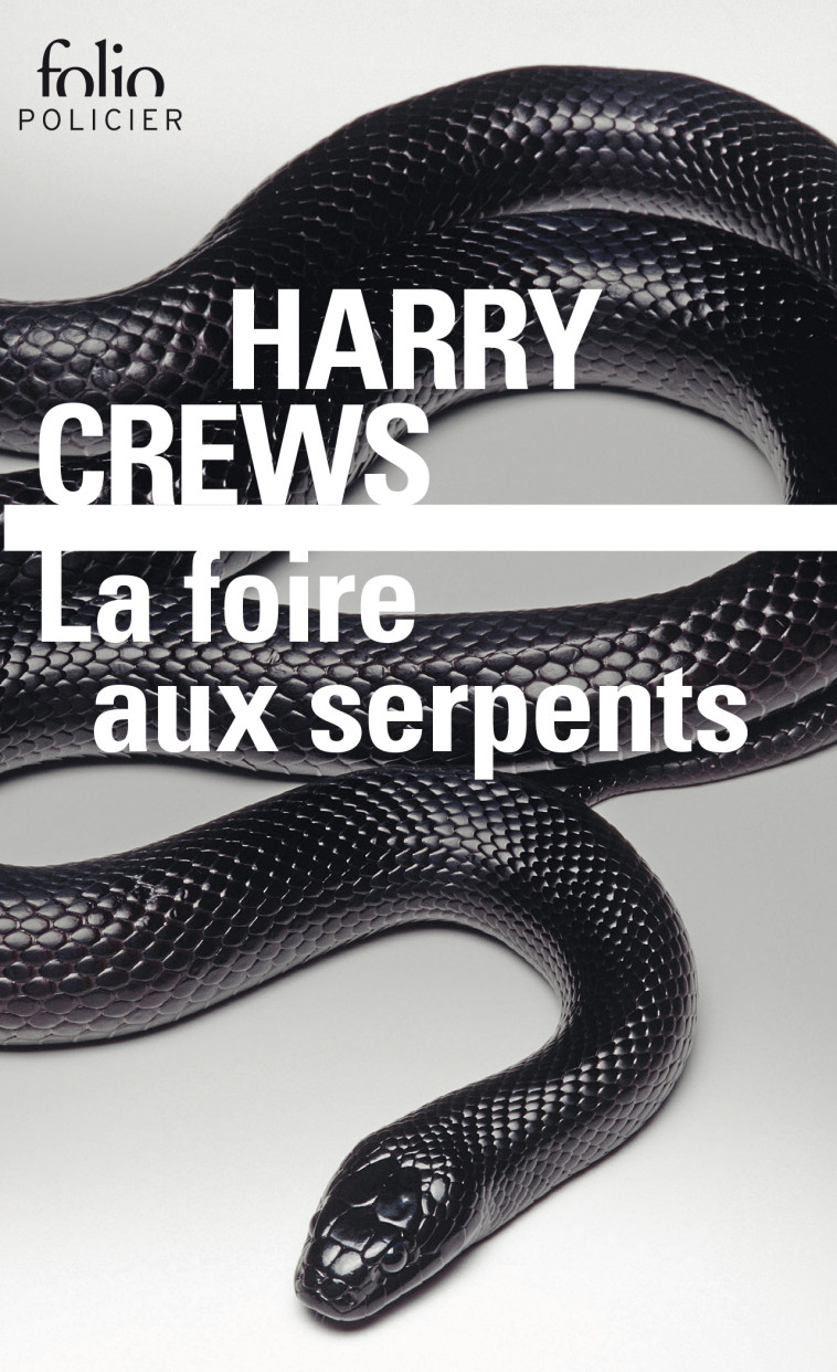 La foire aux serpents - Harry CREWS, Nicolas Richard - FOLIO