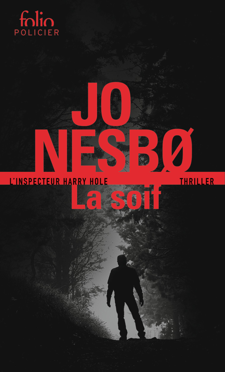 LA SOIF - UNE ENQUETE DE L-INSPECTEUR HARRY HOLE - Jo Nesbø, Céline Romand-Monnier - FOLIO