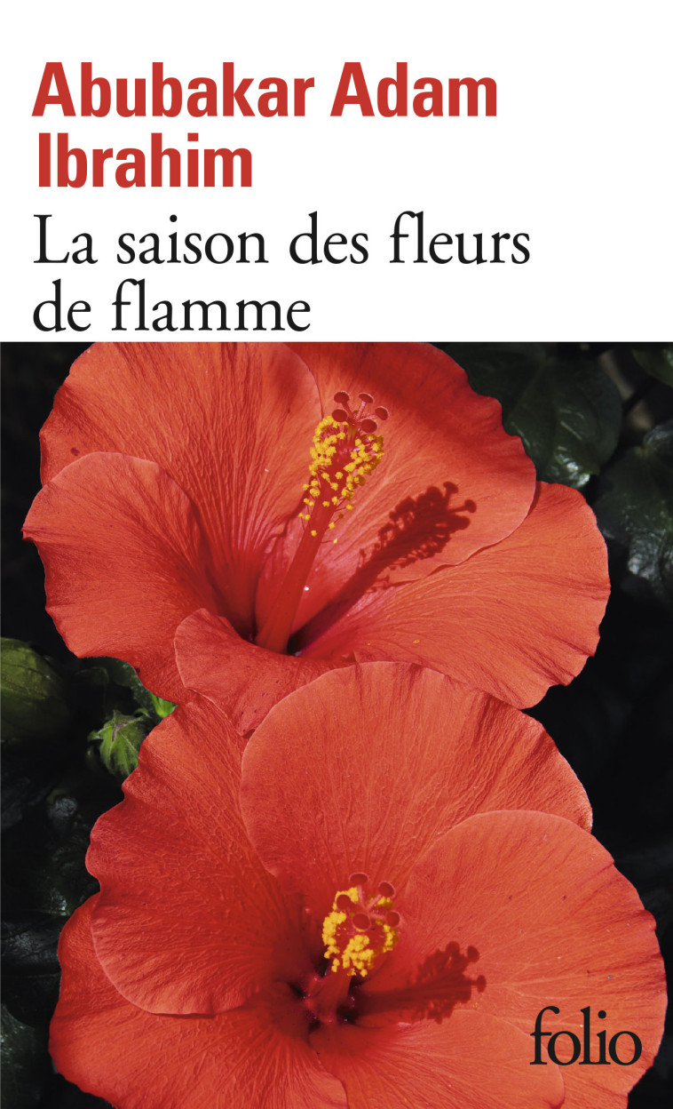 LA SAISON DES FLEURS DE FLAMME - Abubakar Adam Ibrahim, Marc Amfreville, Abubakar Adam Ibrahim, Marc Amfreville - FOLIO