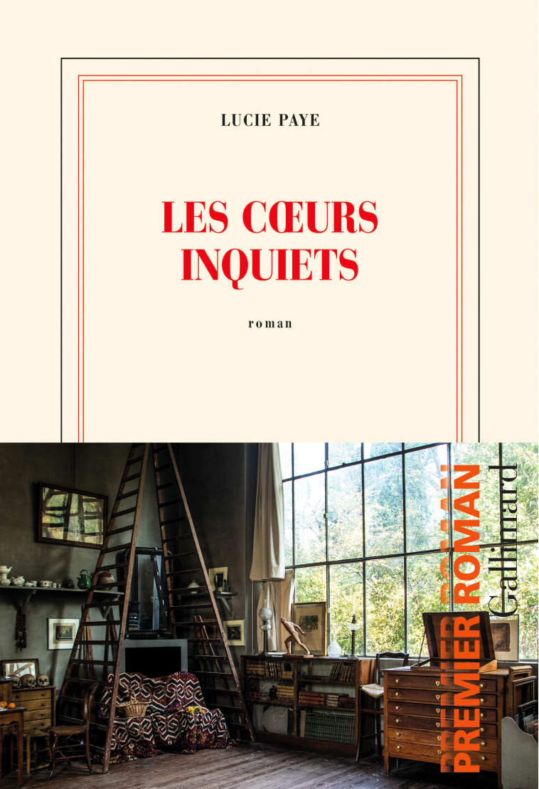 LES COEURS INQUIETS - Lucie Paye - GALLIMARD