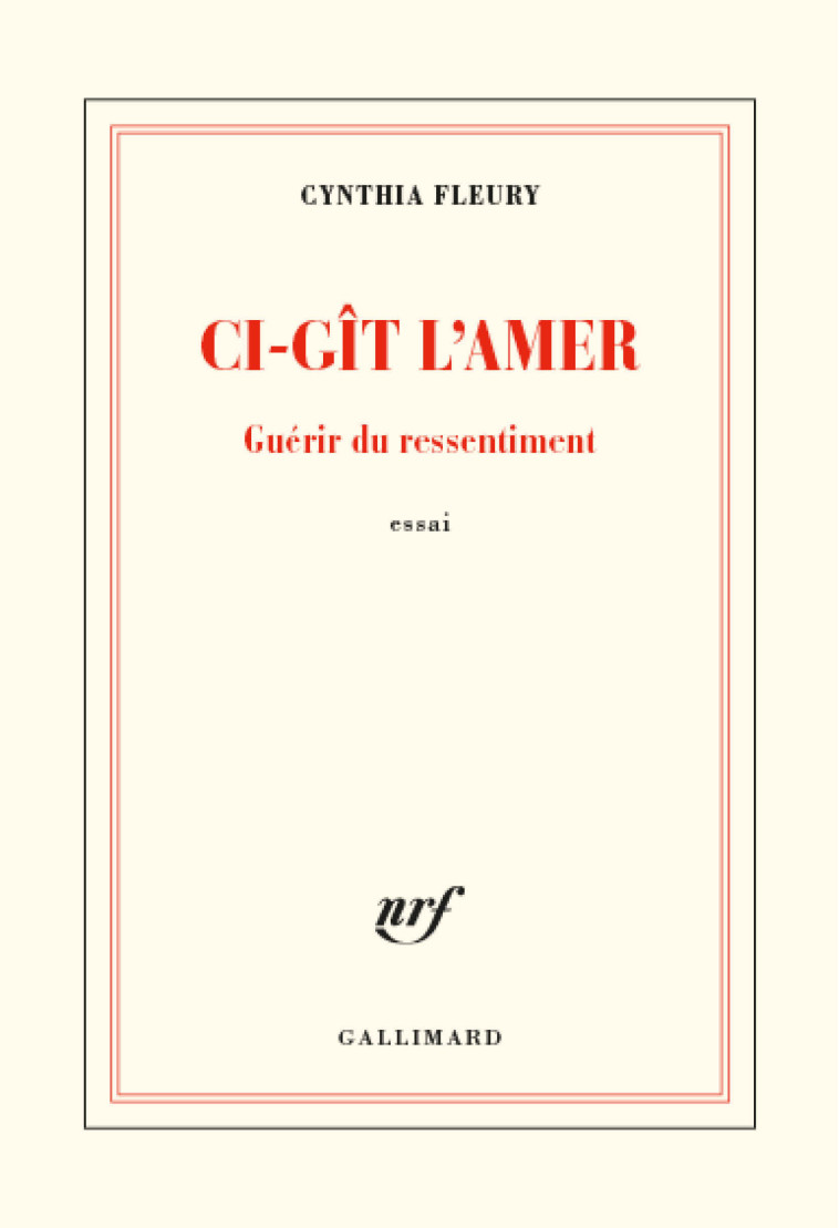 CI-GIT L-AMER - GUERIR DU RESSENTIMENT - Cynthia Fleury - GALLIMARD