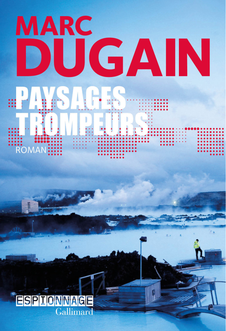 PAYSAGES TROMPEURS - Marc Dugain - GALLIMARD