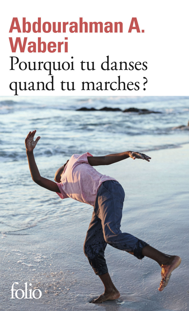 POURQUOI TU DANSES QUAND TU MARCHES ? - Abdourahman A. Waberi - FOLIO