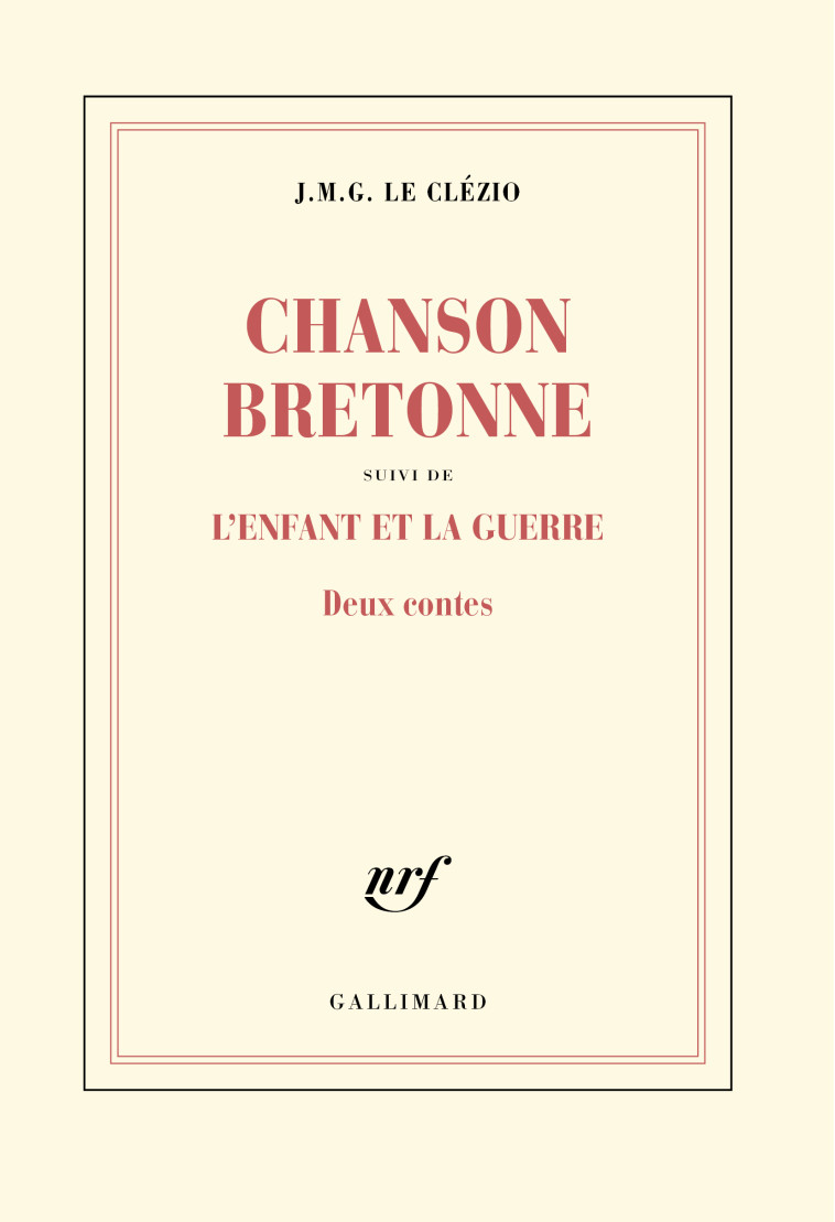 CHANSON BRETONNE / L-ENFANT ET LA GUERRE - DEUX CONTES - J. M. G. Le Clézio - GALLIMARD