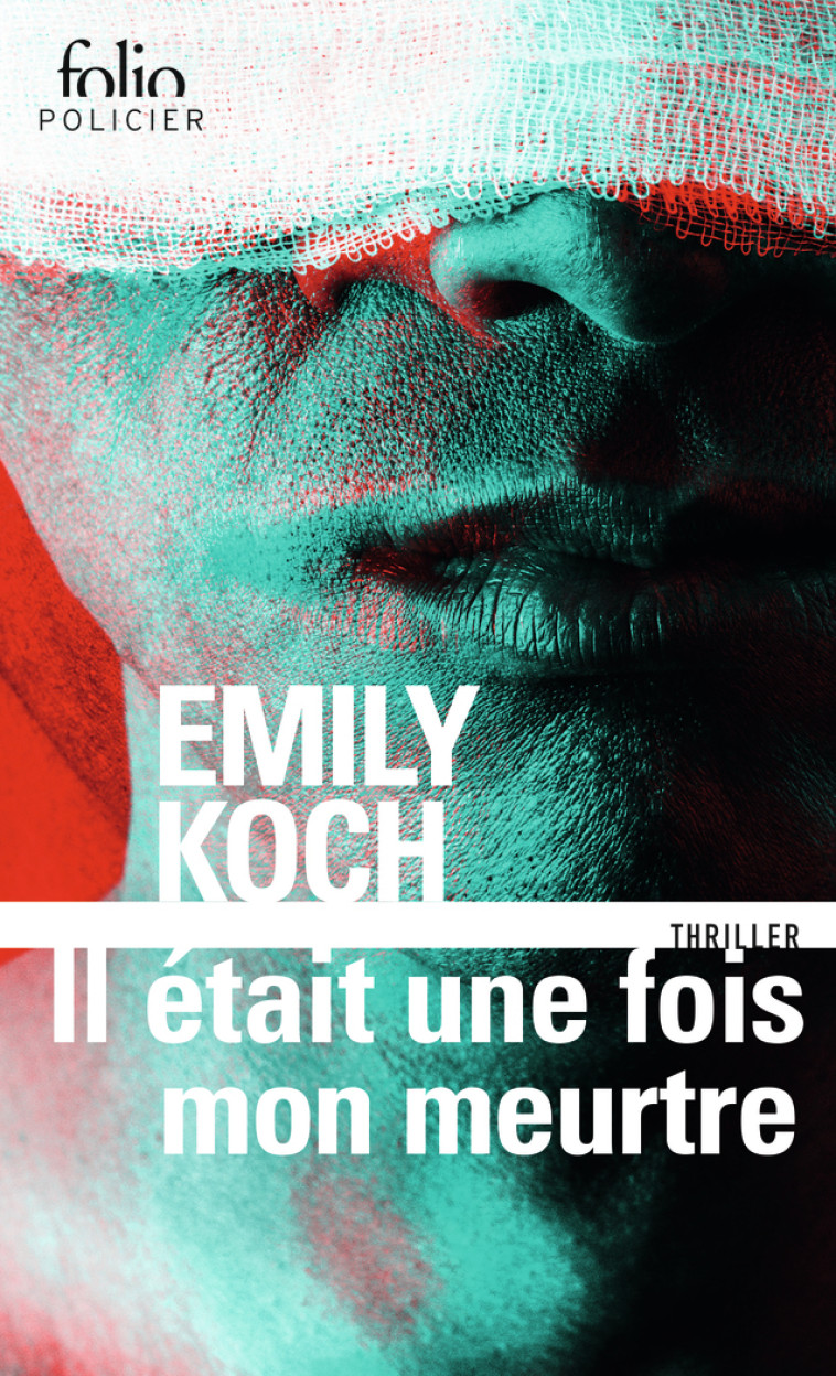 IL ETAIT UNE FOIS MON MEURTRE - Emily Koch, Éric Moreau - FOLIO