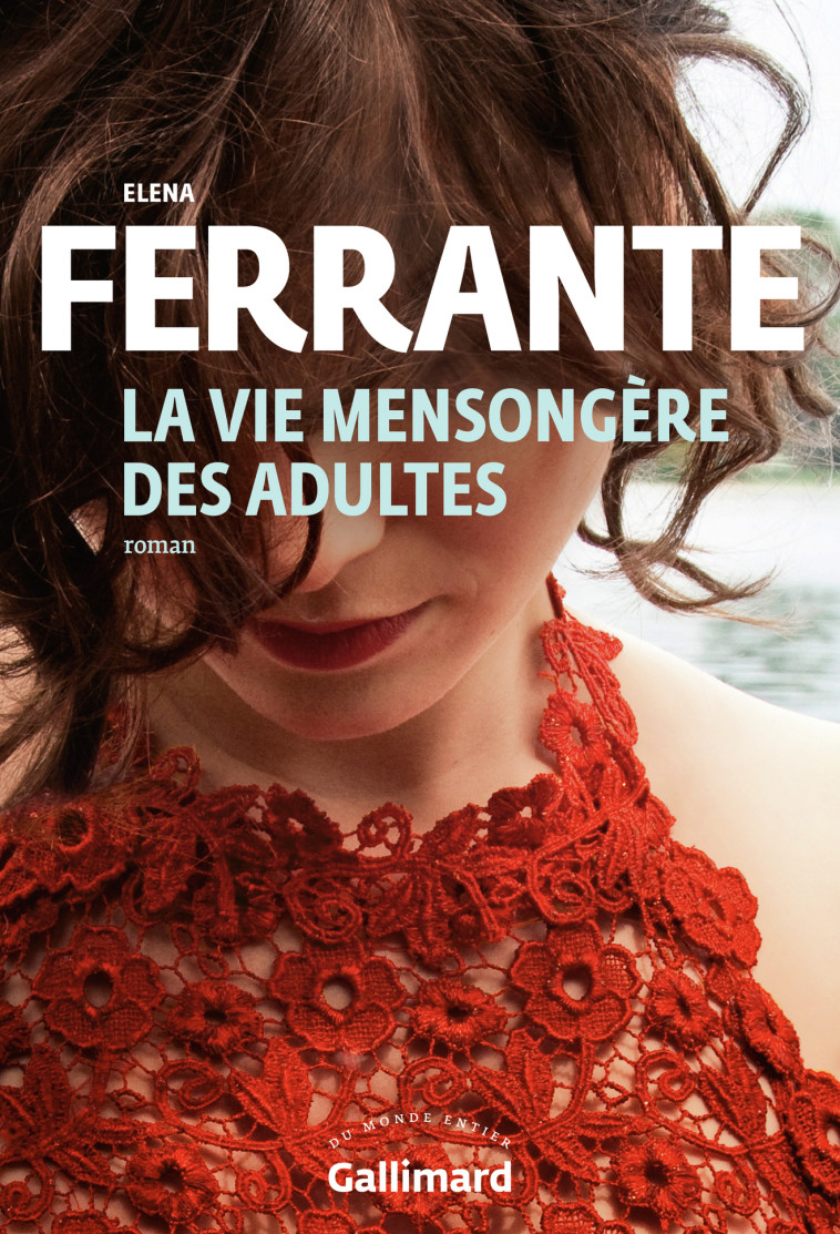 LA VIE MENSONGERE DES ADULTES - Elena Ferrante, Elsa Damien - GALLIMARD