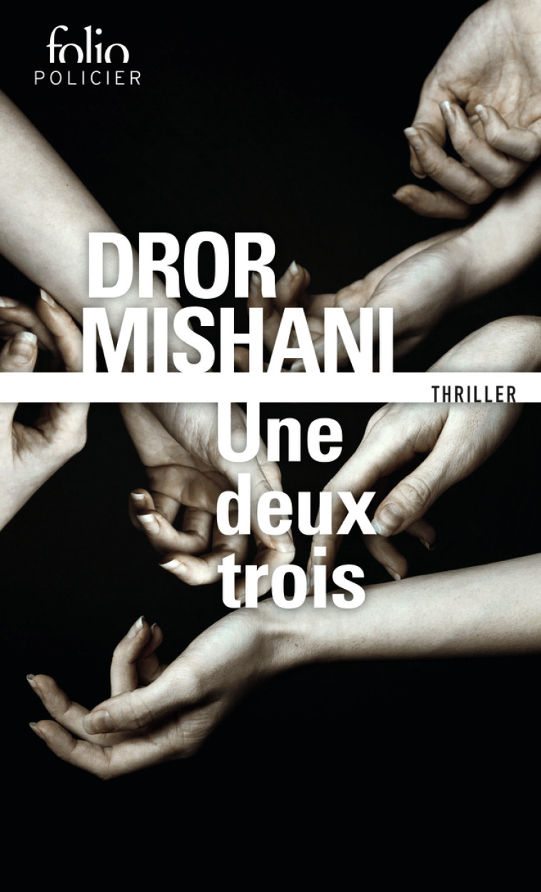 UNE DEUX TROIS - Dror Mishani, Laurence Sendrowicz - FOLIO