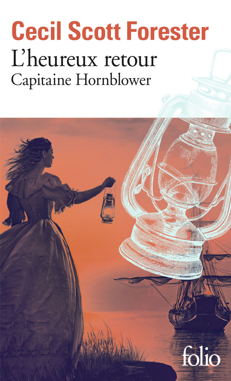 L-HEUREUX RETOUR - CAPITAINE HORNBLOWER - Cecil Scott Forester, Louis Guilloux, René Robert, Cecil Scott Forester, Louis Guilloux, René Robert - FOLIO