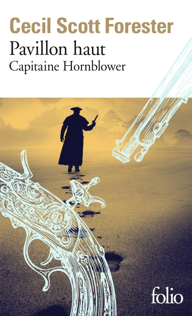 PAVILLON HAUT - CAPITAINE HORNBLOWER - Cecil Scott Forester, René Robert, Louis Guilloux - FOLIO