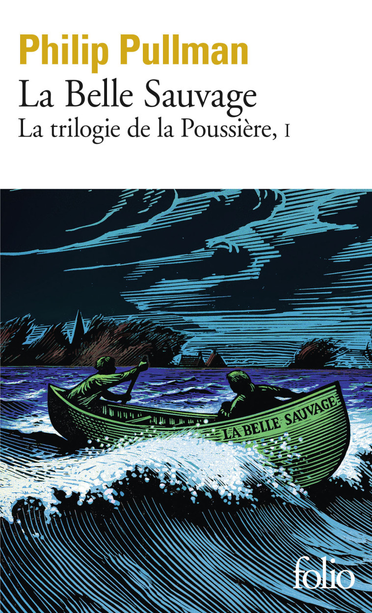 LA TRILOGIE DE LA POUSSIERE - TOME 01 - LA BELLE SAUVAGE - Philip Pullman, Chris Wormell, Jean Esch - FOLIO