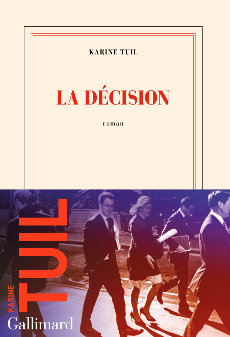 LA DECISION - Karine Tuil - GALLIMARD