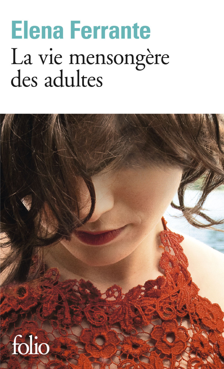 LA VIE MENSONGERE DES ADULTES - Elena Ferrante, Elsa Damien - FOLIO